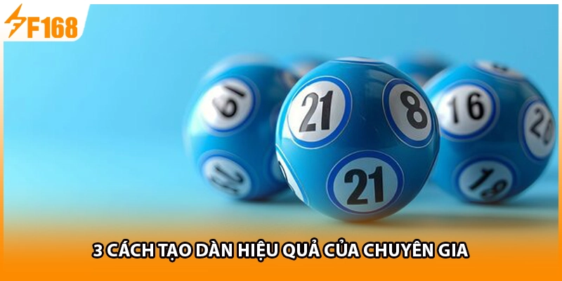 3 cách tạo dàn hiệu quả của chuyên gia