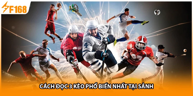 Cách đọc 3 kèo phổ biến nhất tại sảnh
