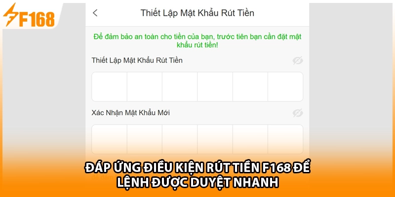 Đáp ứng điều kiện rút tiền F168 để lệnh được duyệt nhanh 