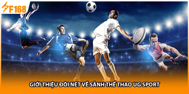 Giới thiệu đôi nét về sảnh thể thao UG sport