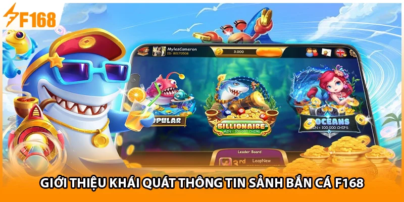 Giới thiệu khái quát thông tin sảnh bắn cá F168