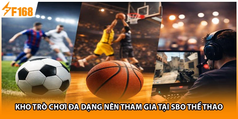 Kho trò chơi đa dạng nên tham gia tại SBO thể thao