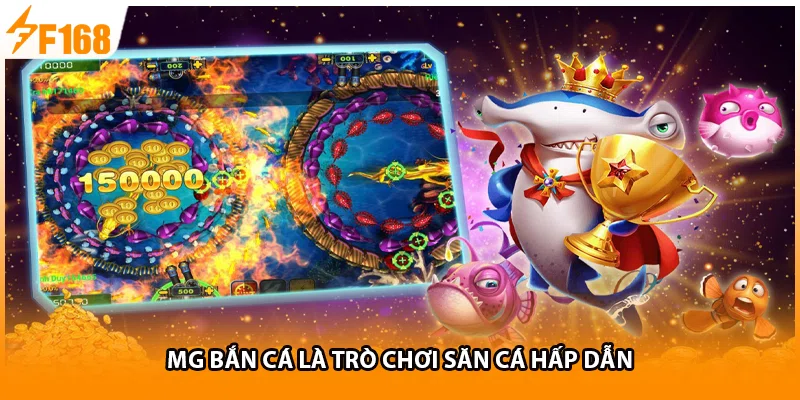 MG bắn cá là trò chơi săn cá hấp dẫn