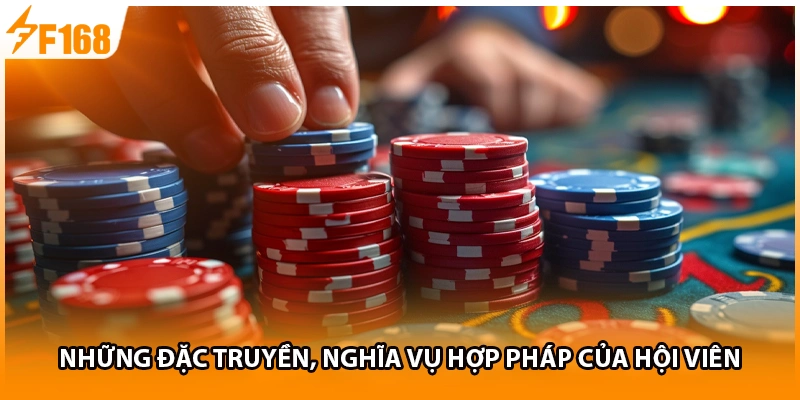 Những đặc truyền, nghĩa vụ hợp pháp của hội viên
