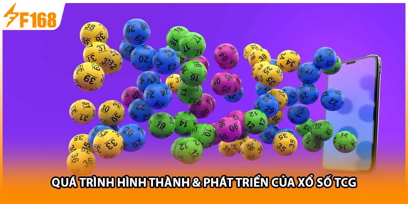 Quá trình hình thành & phát triển của xổ số TCG