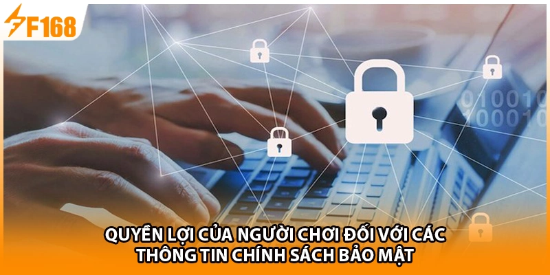 Quyền lợi của người chơi đối với các thông tin chính sách bảo mật